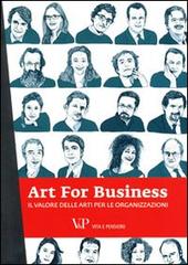 Art for business. Il valore delle arti per le organizzazioni edito da Vita e Pensiero