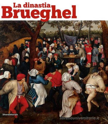 La dinastia Brueghel. Catalogo della mostra (Como, 24 marzo-29 luglio 2012). Ediz. italiana e inglese edito da Silvana
