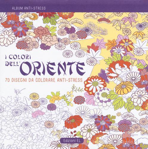 I colori dell'Oriente. Album anti-stress edito da EL