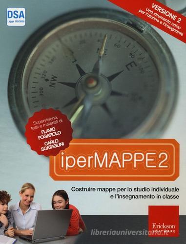 IperMappe 2. Costruire mappe per lo studio individuale e l'insegnamento in classe. CD-ROM. Con libro di Flavio Fogarolo, Carlo Scataglini edito da Erickson