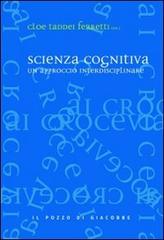 Scienza cognitiva. Un approccio interdisciplinare edito da Il Pozzo di Giacobbe