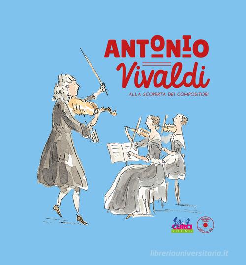 Antonio Vivaldi. Con CD-Audio di Olivier Baumont edito da Curci