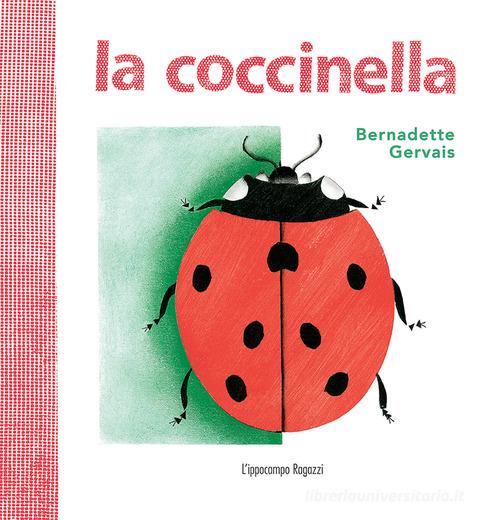 La coccinella di Bernadette Gervais edito da L'Ippocampo Ragazzi