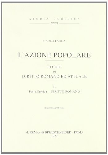 L' azione popolare. Studio di diritto romano ed attuale (rist. anast. 1894) vol.1 di Carlo Fadda edito da L'Erma di Bretschneider