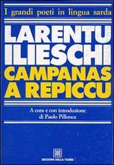 Campanas a repiccu di Larentu Ilieschi edito da Edizioni Della Torre