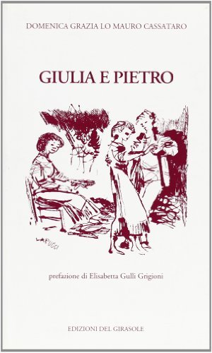 Giulia e Pietro di Domenica G. Cassataro Lo Mauro edito da Edizioni del Girasole