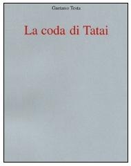 La coda di Tatai di Gaetano Testa edito da Flaccovio