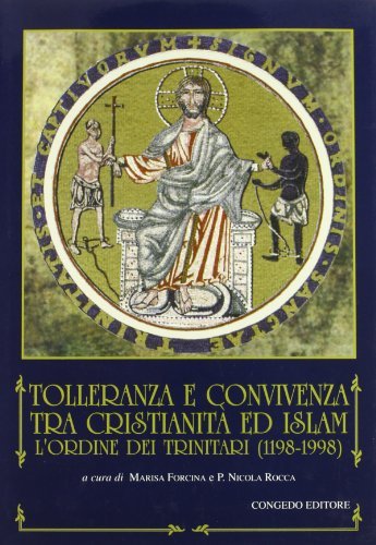 Tolleranza e convivenza tra cristianità ed Islam. L'Ordine dei Trinitari (1198-1998) edito da Congedo