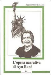 L' opera narrativa di Ayn Rand di Alessandro Laganà edito da Falzea