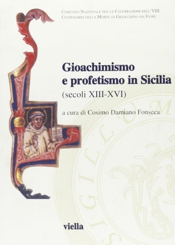 Gioachimismo e profetismo in Sicilia (secoli XIII-XVI) edito da Viella