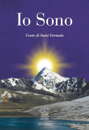 Io sono di (conte di) Saint-Germain edito da Edizioni del Cigno