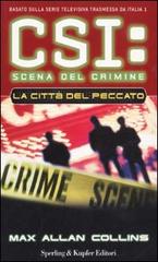 La città del peccato. CSI: scena del crimine di Max A. Collins edito da Sperling & Kupfer Libreria