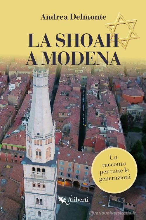 La Shoah a Modena di Andrea Delmonte edito da Compagnia Editoriale Aliberti