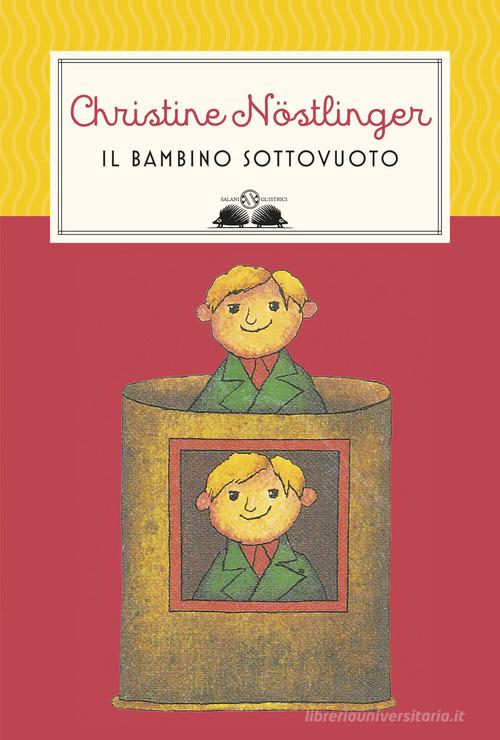Il bambino sottovuoto. Nuova ediz. di Christine Nöstlinger edito da Salani