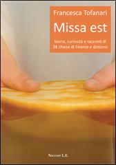 Missa est. Storia, curiosità e racconti di 38 chiese di Firenze e dintorni di Francesca Tofanari edito da Nicomp Laboratorio Editoriale