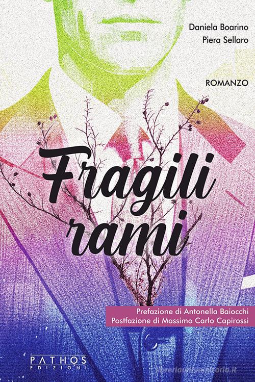 Libro Fragili rami di Daniela Boarino, Piera Sellaro di Pathos Edizioni