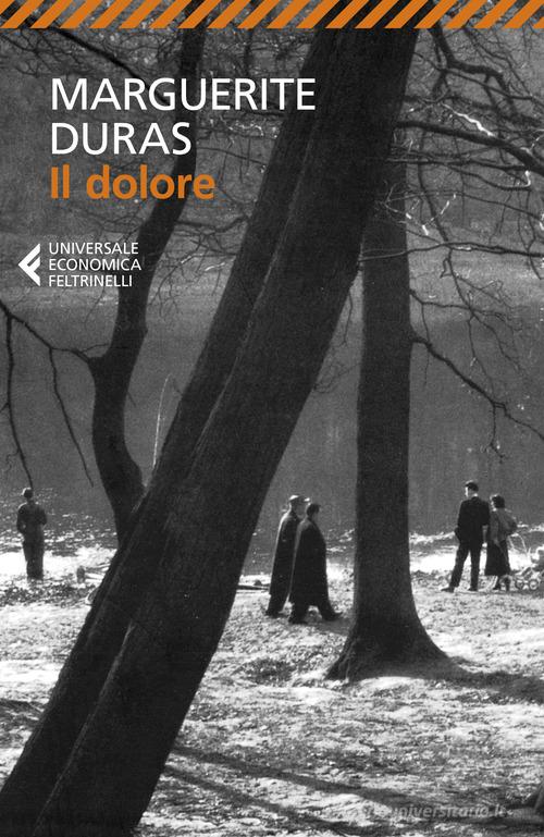 Il dolore di Marguerite Duras edito da Feltrinelli