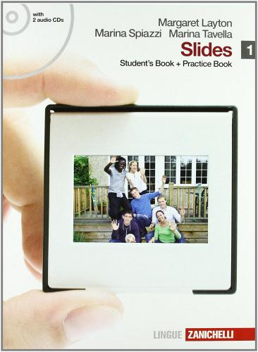 Slides. Student's book-Practice book. Con espansione online. Con 2 CD Audio. Per le Scuole superiori vol.1 di Margaret Layton, Marina Spiazzi, Marina Tavella edito da Zanichelli