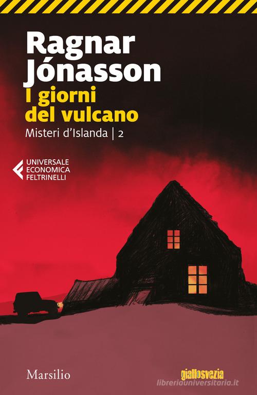 I giorni del vulcano. Misteri d'Islanda vol. 2 di Ragnar Jónasson edito da Marsilio
