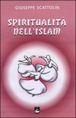 Spiritualità nell'Islam di Giuseppe Scattolin edito da EMI