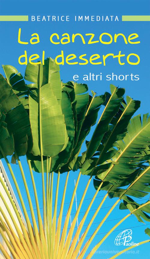 La canzone del deserto e altri shorts di Beatrice Immediata edito da Paoline Editoriale Libri