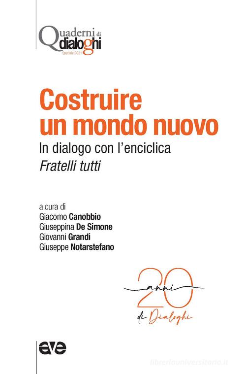 Costruire un mondo nuovo. In dialogo con l'enciclica Fratelli tutti edito da AVE