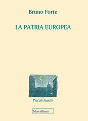 La patria europea di Bruno Forte edito da Morcelliana