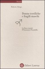 Donne terrifiche e fragili maschi. La linea teatrale D'Annunzio-Pirandello di Roberto Alonge edito da Laterza