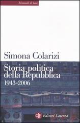 Storia politica della Repubblica. Partiti, movimenti e istituzioni 1943-2006 di Simona Colarizi edito da Laterza