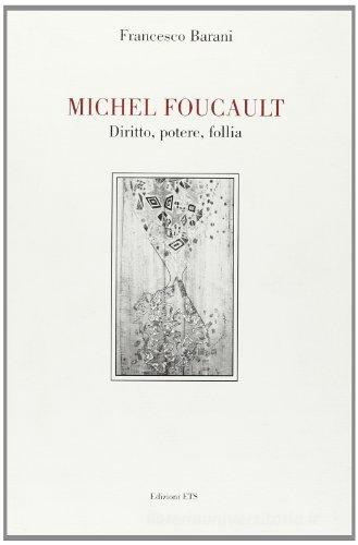 Michel Foucault. Diritto, potere, follia di Francesco Barani edito da Edizioni ETS
