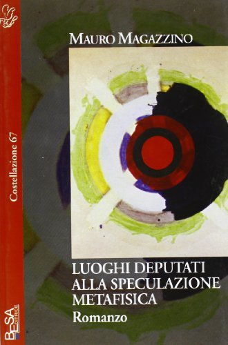 Luoghi deputati alla speculazione metafisica di Mauro Magazzino edito da Salento Books