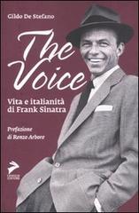 The voice. Vita e italianità di Frank Sinatra di Gildo De Stefano edito da Coniglio Editore