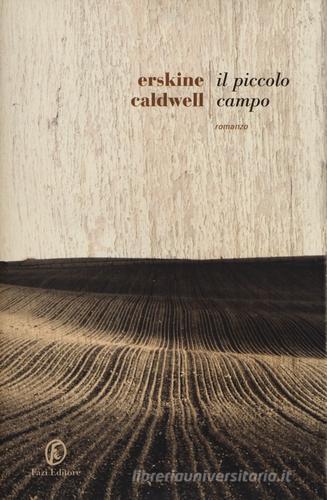 Il piccolo campo di Erskine Caldwell edito da Fazi