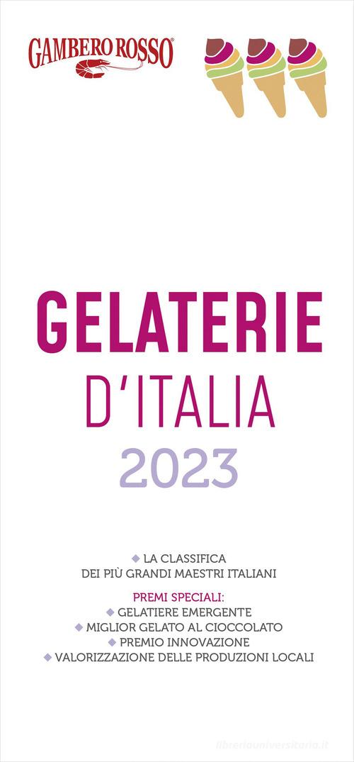 Gelaterie d'Italia del Gambero Rosso 2023 edito da Gambero Rosso GRH