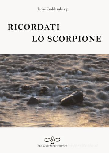 Ricordati lo scorpione di Isaac Goldemberg edito da Giuliano Ladolfi Editore