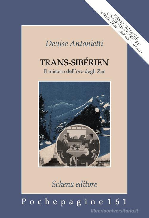 Libro Trans-Sibérien. Il mistero dell'oro degli zar di Denise Antonietti Pochepagine di Schena Editore