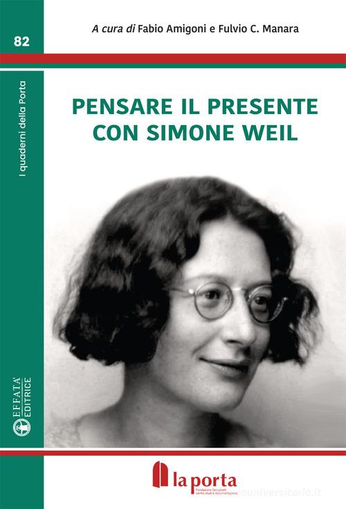 Pensare con il presente con Simone Weil edito da Effatà