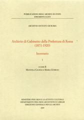 Archivio di Gabinetto della prefettura di Roma (1871-1920) edito da Ministero Beni Att. Culturali