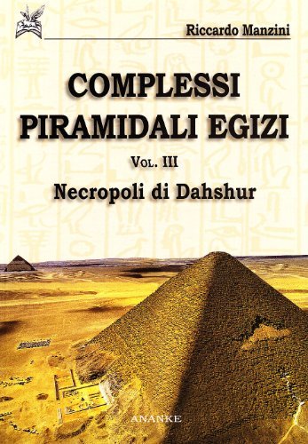 Complessi piramidali egizi vol.3 di Riccardo Manzini edito da Ananke