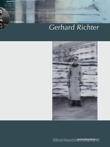 Gerhard Richter. Ediz. illustrata di Benjamin H. Buchloh edito da Postmedia Books