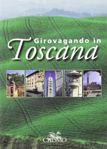 Girovagando in Toscana edito da Cadmo
