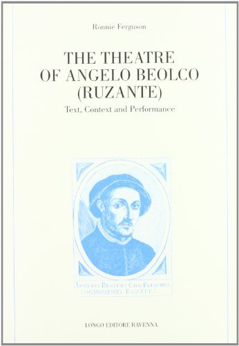The theatre of Angelo Beolco (Ruzante). Text, context and performance di Ronnie Ferguson edito da Longo Angelo