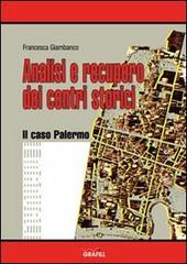 Analisi e recupero dei centri storici. Il caso Palermo di Francesca Giambanco edito da Grafill