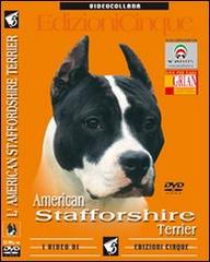 American Staffordshire Terrier. DVD edito da Edizioni Cinque