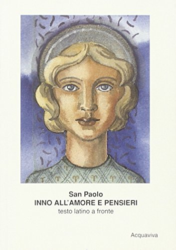 Inno all'amore e pensieri. Testo latino a fronte di Paolo (san) edito da Acquaviva