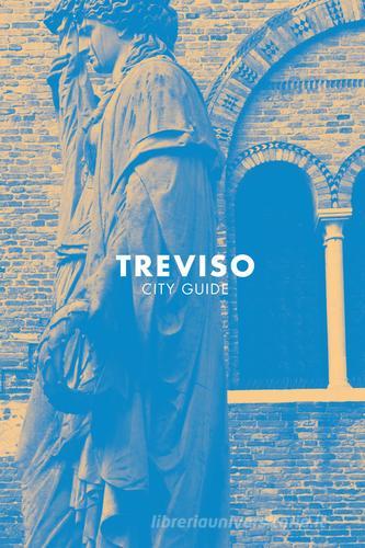 Treviso. City guide di Prando Prandi, Ennio Ciaccia edito da Duck Edizioni