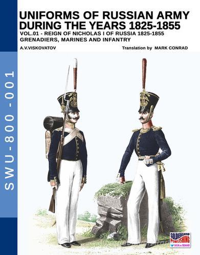 Uniforms of Russian army during the years 1825-1855 vol.1 di Aleksandr Vasilevich Viskovatov edito da Soldiershop