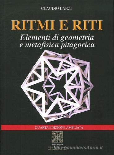 Ritmi e riti. Elementi di geometria e metafisica pitagorica di Claudio Lanzi edito da Simmetria Edizioni
