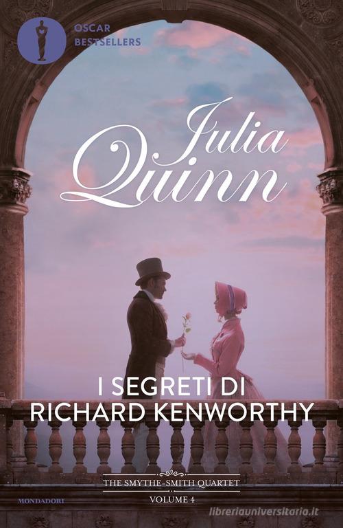 Libro I segreti di Richard Kenworthy. The Smythe-Smith Quartet vol. 4 di Julia Quinn Oscar bestsellers flame di Mondadori