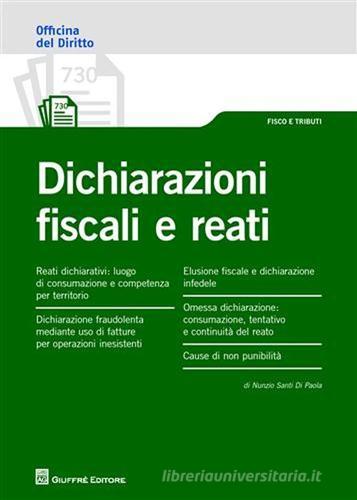 Dichiarazioni fiscali e reati di Nunzio Santi Di Paola edito da Giuffrè